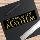 Sister Mary Mayhem | Bumper Stickers