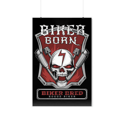 Biker Born Biker Bred [Rogue Biker] | Premium Matte Vertical Posters