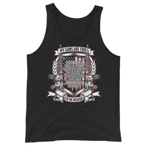 My Guns Are Tools, I Am The Weapon | Tank Top
