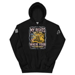 My Rights Don't End Where Your Feelings Begin | Hoodie