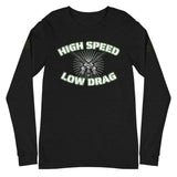 High Speed Low Drag | Unisex Long Sleeve Tee