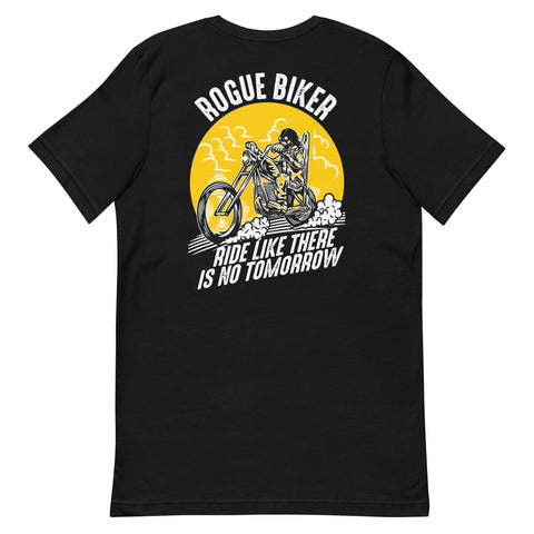 Rogue Biker [Ride Like There Is No Tomorrow] | Unisex T-Shirt